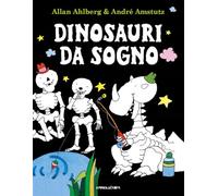 Libri Allan Ahlberg - Dinosauri Da Sogno. Ediz. A Colori