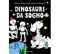 Dinosauri da sogno. Ediz. a colori - Ahlberg Allan