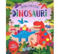 Dinosauri. Dipingi con le dita. Ediz. a colori