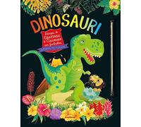 Dinosauri. Disegni da grattare e colorare con fantastici effetti colori. Ediz. a colori. Con bastoncino