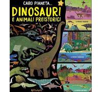 Dinosauri e animali preistorici. Ediz. a colori