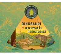 Dinosauri e animali preistorici. Ediz. a colori. Con torcia magica