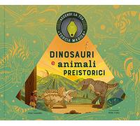 Dinosauri e animali preistorici. Ediz. a colori. Con torcia magica