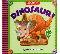 Dinosauri. Ediz. illustrata