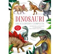 Dinosauri. Enciclopedia completa