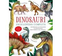 Dinosauri. Enciclopedia completa