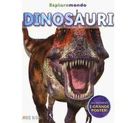 Dinosauri. Esploramondo