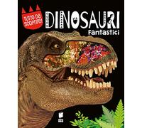 Dinosauri fantastici. Ediz. a colori