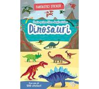 Dinosauri. Fantastici sticker. Ediz. a colori