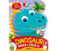 Dinosauri. Gioca e colora. Ediz. a colori