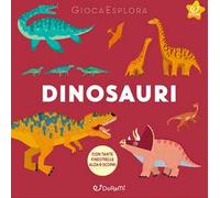 Dinosauri. GiocaEsplora. Ediz. illustrata