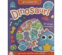 Dinosauri. Gli occhietti 3D. Con adesivi. Ediz. a colori