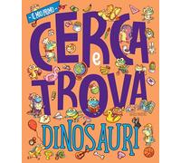 Dinosauri. Il mio prima cerca e trova. Ediz. a colori