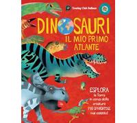 Dinosauri. Il mio primo atlante