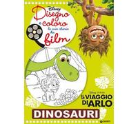 Dinosauri. Il viaggio di Arlo. Disegno e coloro le mie storie da film