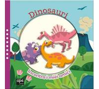 Dinosauri. Incontra i miei amici. Con gadget
