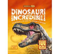 Dinosauri incredibili. Modelli 3D. Libri per imparare. Ediz. a colori. Con...