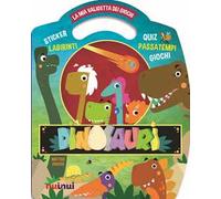 Dinosauri. La mia valigetta dei giochi. Ediz. a colori