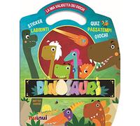 Dinosauri. La mia valigetta dei giochi. Ediz. a colori