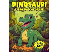 Dinosauri Libro da Colorare: 50 Immagini Uniche di Dinosauri da Colorare per Bambini dai 4 Agli 8 Anni, Libro da Colorare per gli Appassionati di ... un Mondo Preistorico Attraverso i Colori