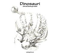 Dinosauri Libro da Colorare per Adulti 1: Volume 1