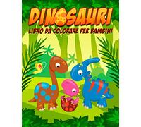 Dinosauri: Libro da colorare per bambini: 35 splendide illustrazioni per bimbi da 3 a 10 anni.
