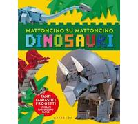 Dinosauri. Mattoncino su mattoncino. Ediz. a colori