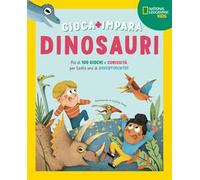 Dinosauri. Più di 100 giochi e curiosità per tante ore di divertimento. Gioca e impara. Ediz. a colori