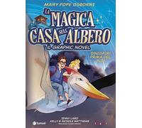 Dinosauri prima del buio. La magica casa sull'albero. Il graphic novel