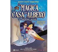 Dinosauri prima del buio. La magica casa sull'albero. Il graphic novel