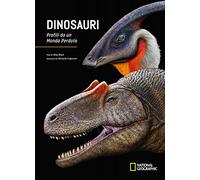 Dinosauri. Profili da un mondo perduto. Ediz. a colori