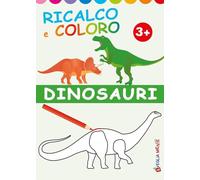 Dinosauri. Ricalco e coloro. Ediz. illustrata