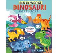 Dinosauri, roar, roar! Ediz. a colori