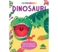 Dinosauri. Scopri di più. Ediz. a colori