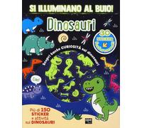 Dinosauri. Si illuminano al buio! Ediz. a colori