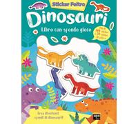 Dinosauri. Sticker feltro. Libro con sfondo gioco. Ediz. a colori