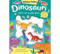 Dinosauri. Sticker feltro. Libro con sfondo gioco. Ediz. a colori