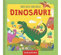 Dinosauri. Tante belle finestrelle. Ediz. a colori