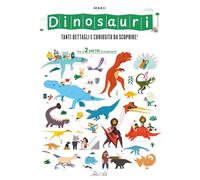 Dinosauri. Tanti dettagli e curiosità da scoprire! Ediz. a colori