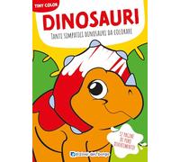 Dinosauri. Tanti simpatici dinosauri da colorare. Tiny color. Ediz. a colori