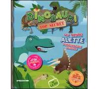 Dinosauri top secret. Ediz. illustrata