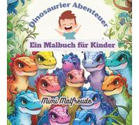 Dinosaurier Abenteuer: Ein Malbuch für Kinder