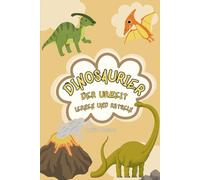 Dinosaurier der Urzeit: Lernen und Rätseln