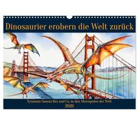 Dinosaurier erobern die Welt zurück (Wandkalender 2026 DIN A3 quer), CALVENDO Monatskalender: Tyrannus Saurus Rex und Co. in den Metropolen der Erde