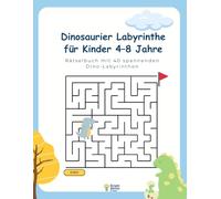 Dinosaurier-Labyrinthe: für Kinder von 4-8 Jahren mit 40 spannenden rätseln
