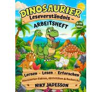 Dinosaurier Leseverständnis - Arbeitsheft: Lerne, lies und entdecke Dinosaurier-Fakten durch praktische Aktivitäten und angeleitete Recherche, die Schritt für Schritt das Leseverständnis unterstützen.