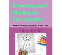Dinosaurier-Malbuch für Kinder: 24 lustige Dino-Motive zum Ausmalen - perfekt für kleine Dino-Fans ab 2 Jahren!