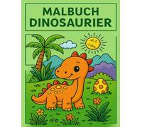 Dinosaurier Malbuch für Kinder ab 4 Jahren - mit vielen verschiedenen Dinos und Fossilien: spannende Ausmalbilder rund um die Urzeit