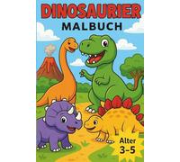 Dinosaurier Malbuch für Kinder: Mit T-Rex, Triceratops & Stegosaurus über 50 süße Dino-Motive zum Ausmalen