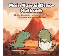 Dinosaurier Malbuch Kinder ab 3 - 30 süße Dinos im Kawaii-Stil - T-Rex, Triceratops, Brachiosaurus & mehr zum Ausmalen: Einfaches Ausmalbuch mit ... für Jungen & Mädchen | 8,5 x 8,5 Zoll